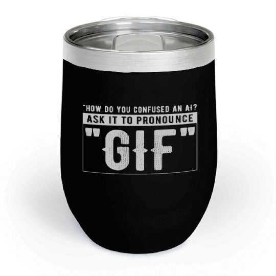 How do you confuse an AI Chill Wine Tumblers