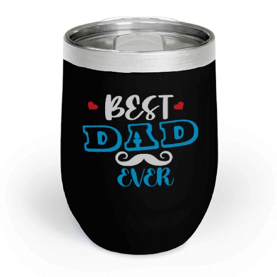 Best dad ever Chill Wine Tumblers