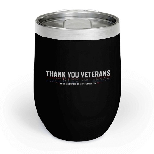 Thank You Veterans! Thank You For Your Service Chill Wine Tumblers