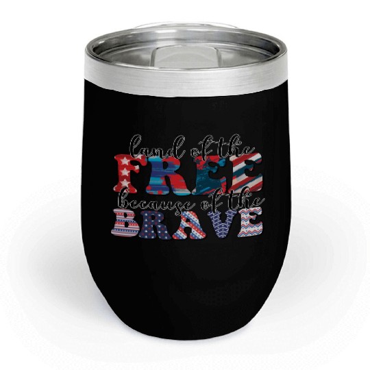 4th of july Land of the free Chill Wine Tumblers