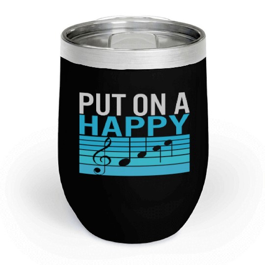 Music Teacher Chill Wine Tumblers, Put On A Happy Chill Wine Tumblers, Gift For