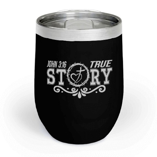 True Story John 3:16 Love Jesus Christian Chill Wine Tumblers