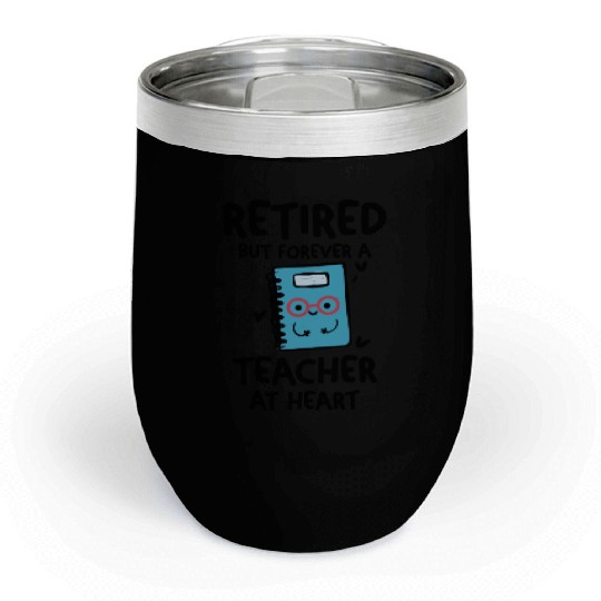 Retired Teacher Quotes Chill Wine Tumblers