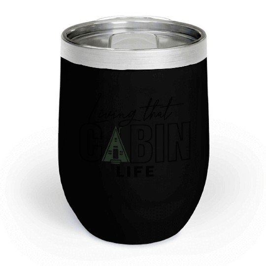 Living That Cabin Life Chill Wine Tumblers