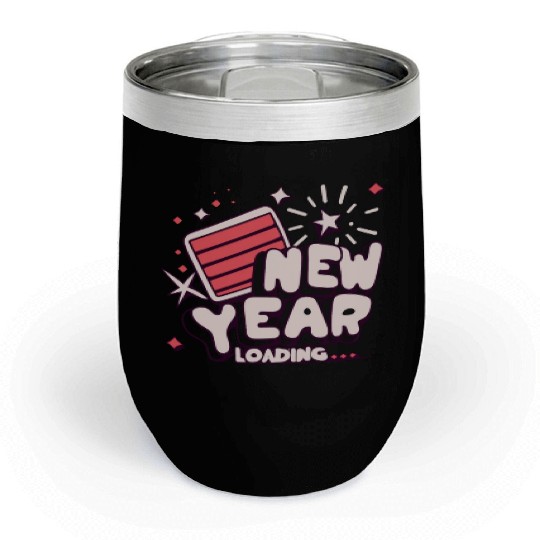 NYE New Year Loading Cheers To Festive New Year's Chill Wine Tumblers