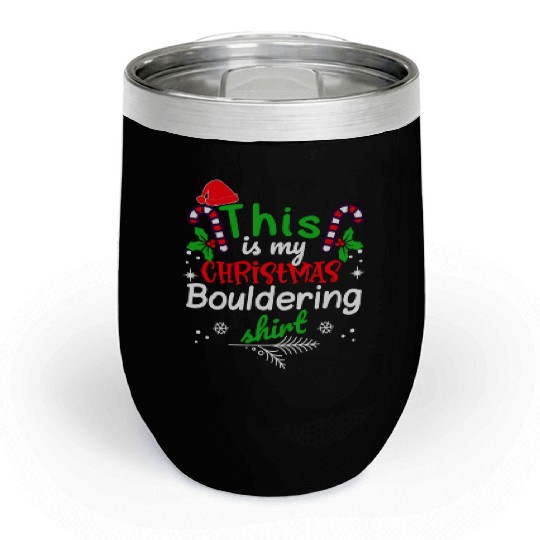 This is my Christmas Bouldering Chill Wine Tumblers