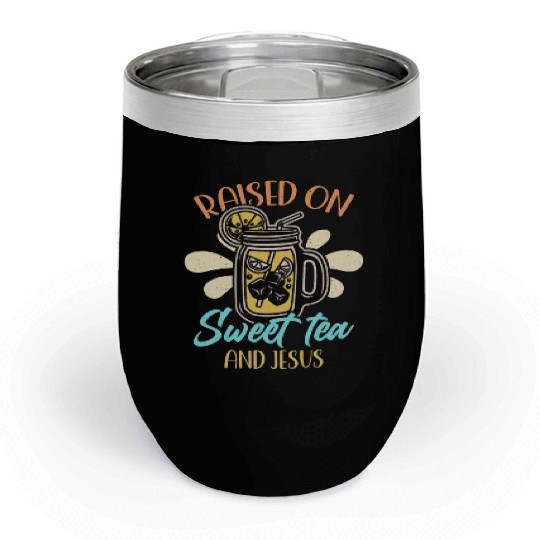 Sweet Tea Raised On Sweet Tea And Southern Country Chill Wine Tumblers