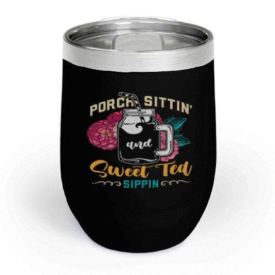 Sweet Tea Porch Sittin' And Sweet Southern Food Chill Wine Tumblers
