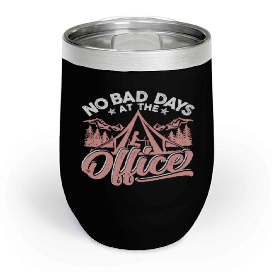 No bad days at this office Chill Wine Tumblers