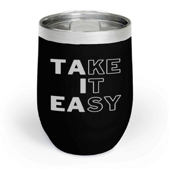 Take IT Easy relaxe black and white design Chill Wine Tumblers