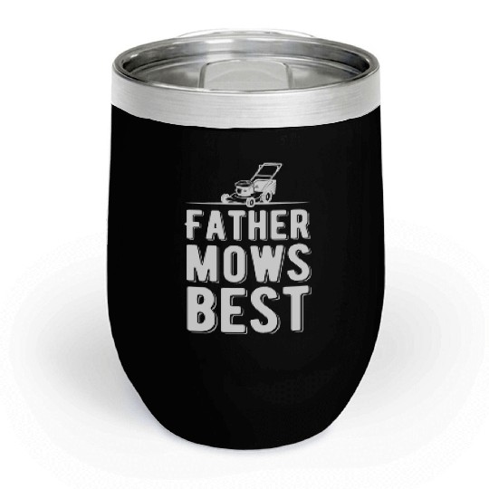 Father Mows Best Funny Lawn Care Gardening Chill Wine Tumblers