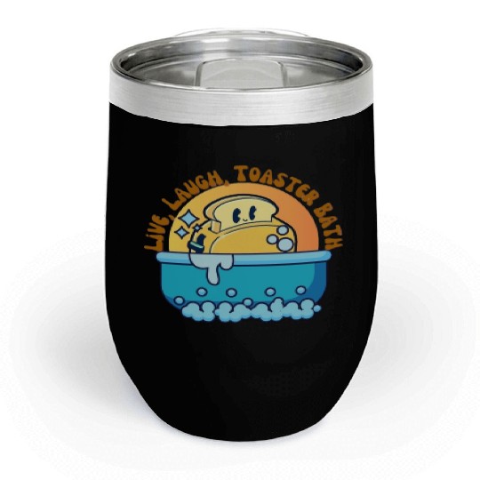 Live Laugh Toaster Bath Chill Wine Tumblers