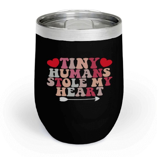 Tiny Humans Stole My Heart Valentine's Day Teacher Chill Wine Tumblers