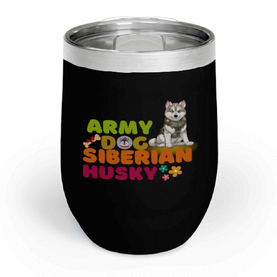 Siberian Husky Dog Husky Dog Lovers Chill Wine Tumblers