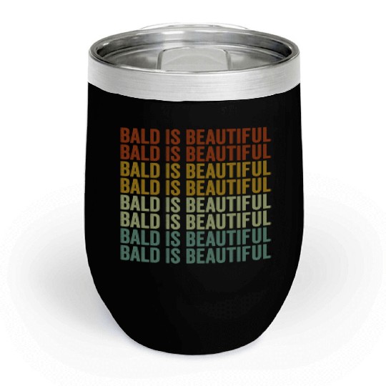Bald Is Beautiful Chill Wine Tumblers