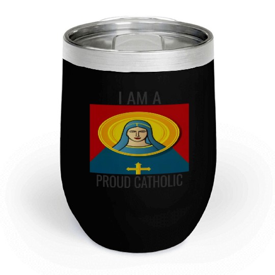 A Proud Catholic Chill Wine Tumblers.