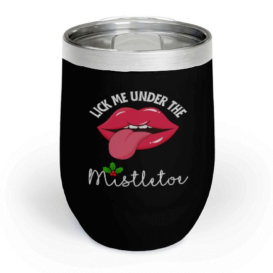 Lick me under the mistletoe ugly Christmas sweater Chill Wine Tumblers