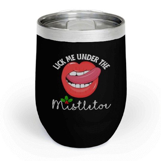 Lick me under the mistletoe ugly Christmas sweater Chill Wine Tumblers