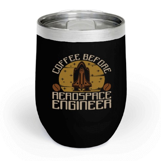 Aerospace Engineer Coffee Aircraft Coffee Lover Chill Wine Tumblers
