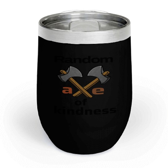random axe of kindness Chill Wine Tumblers