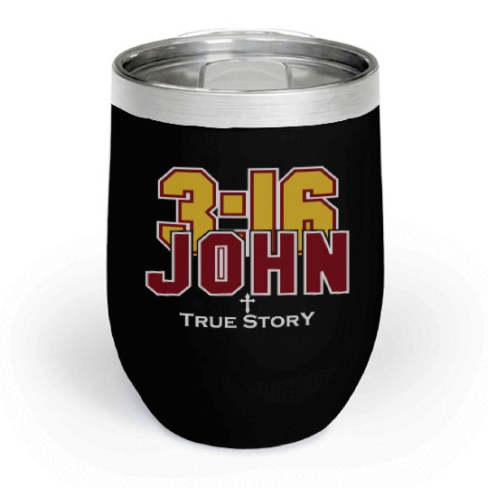 John 3:16 True Story Love Jesus Christian Chill Wine Tumblers