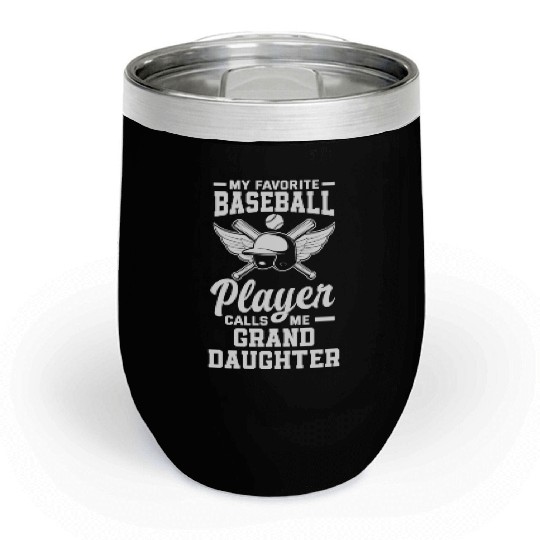 My Favorite Baseball Player Calls Me Daughter Chill Wine Tumblers