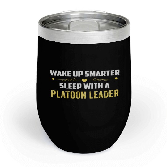 Wake Up Smarter Sleep With A PLATOON LEADER Chill Wine Tumblers