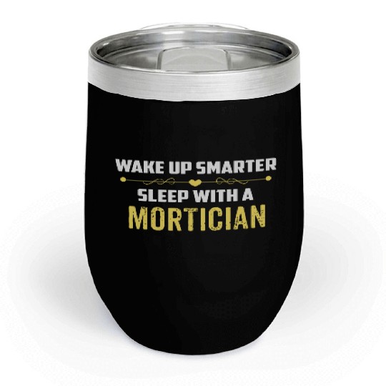 Wake Up Smarter Sleep With A MORTICIAN Chill Wine Tumblers