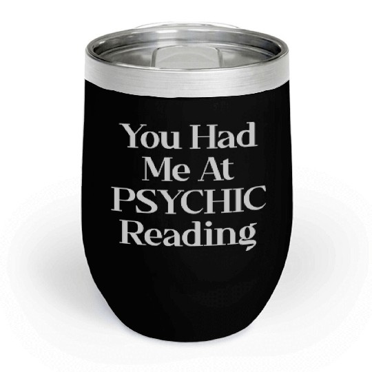 You Had Me At Psychic Reading Celestial Card Chill Wine Tumblers