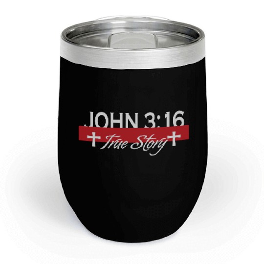 John 3:16 True Story Love Jesus Christian Chill Wine Tumblers