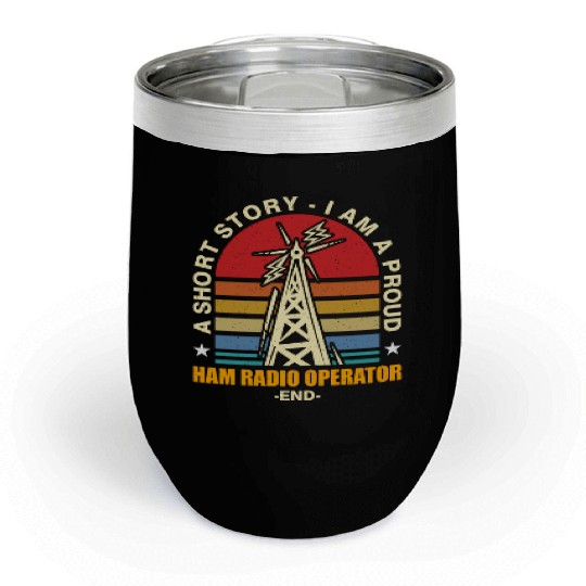 Ham Radio Operator A Short Story Radio Operator Chill Wine Tumblers