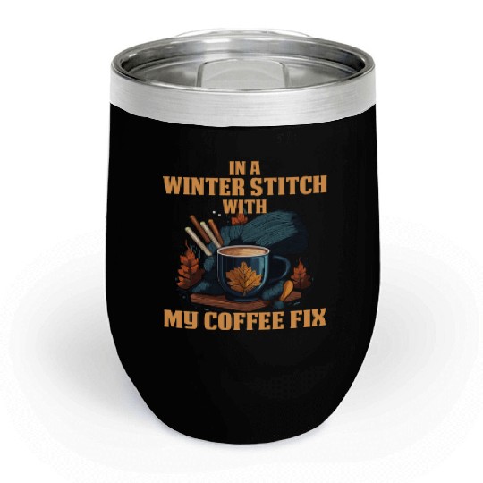 In a winter stitch with coffee fix Chill Wine Tumblers