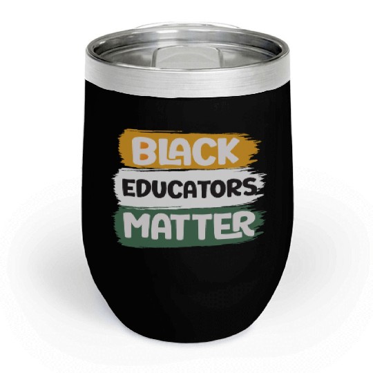 Black Educators Matter African History Teacher Men Chill Wine Tumblers