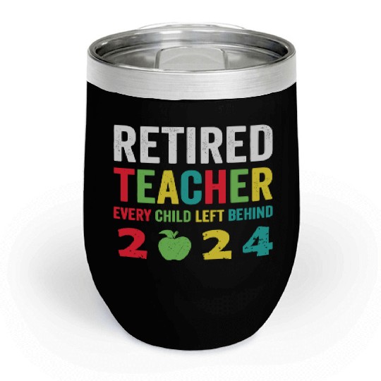 Retired Teacher EST 2024 Chill Wine Tumblers
