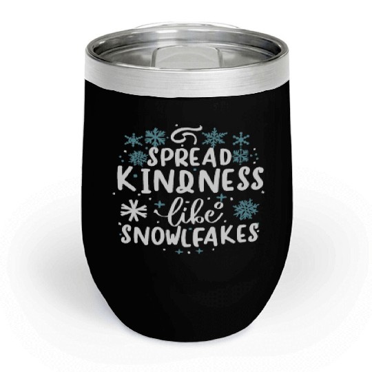 Christmas Themed Spread Kindness Like Snowflakes Chill Wine Tumblers