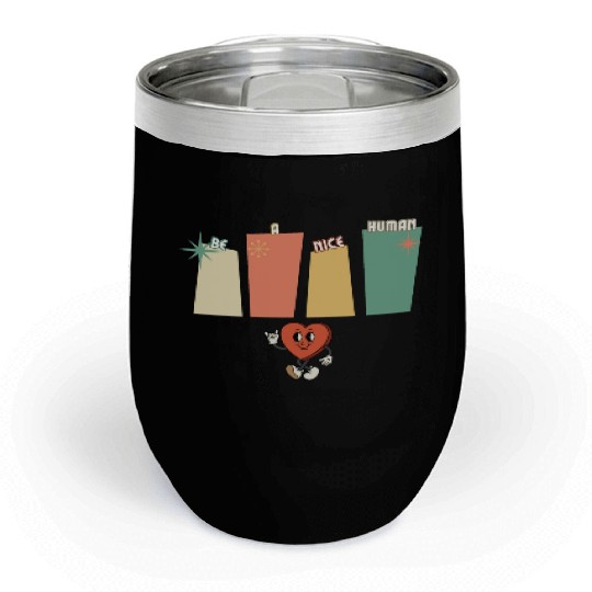 Be a nice human Chill Wine Tumblers