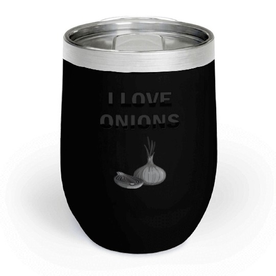 I Love Onions, For Onion and Vegetable Lovers Chill Wine Tumblers
