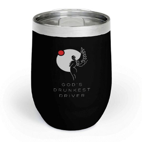 God's Drunkest Driver Chill Wine Tumblers