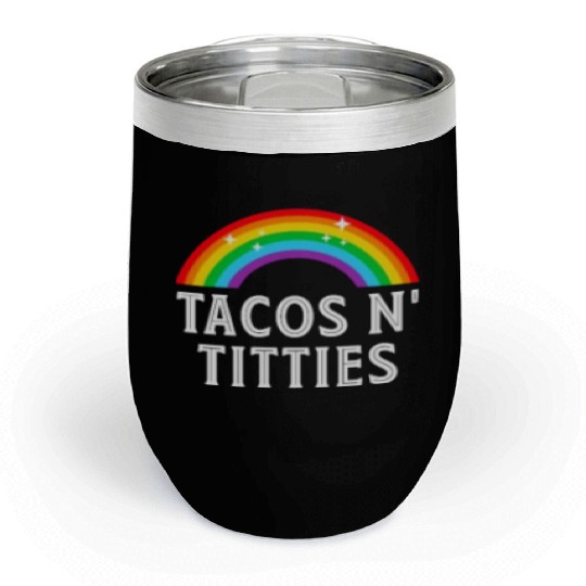 Tacos and Titties Funny LGBT Gay Pride Gifts Chill Wine Tumblers