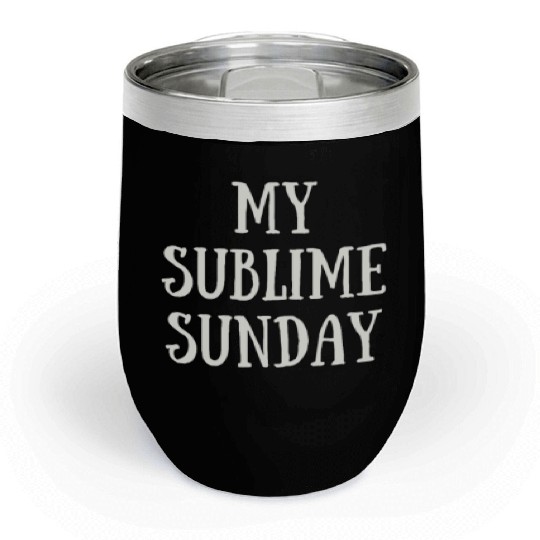 My Sublime Sunday Chill Wine Tumblers