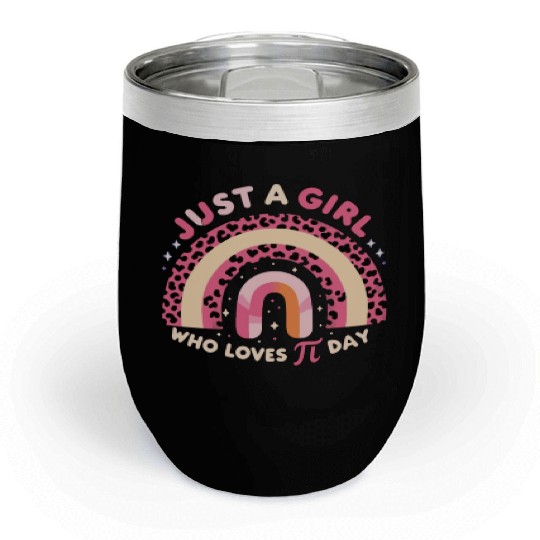 Just A Girl Who Loves Pi Day 3.14 Colorful Rainbow Chill Wine Tumblers