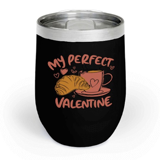 Coffee and Croissant | My Perfect Valentine Chill Wine Tumblers