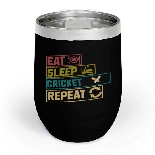 Eat sleep cricket repeat hobby Chill Wine Tumblers