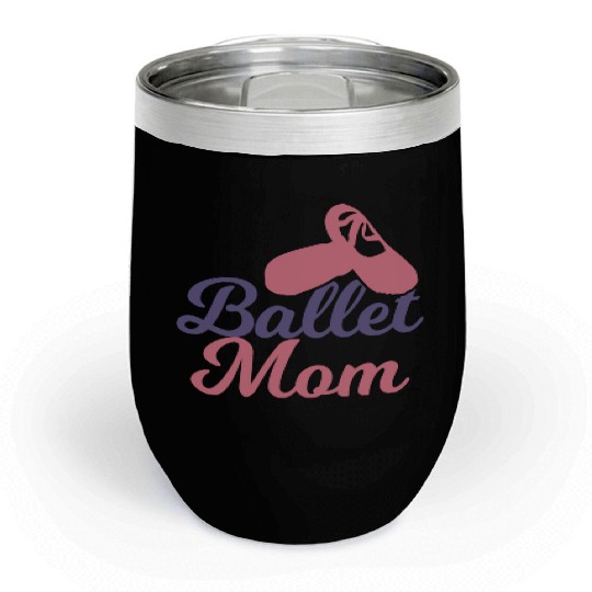 Ballet Mother Chill Wine Tumblers