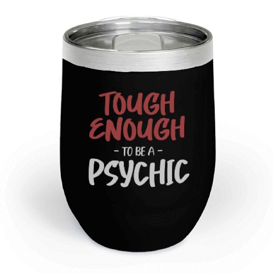 Tough Enough To Be A Psychic Celestial Card Chill Wine Tumblers