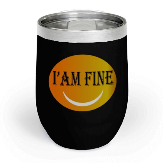 I'm fine Chill Wine Tumblers
