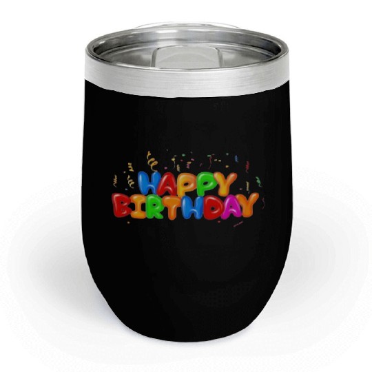 Happy birthday. Chill Wine Tumblers