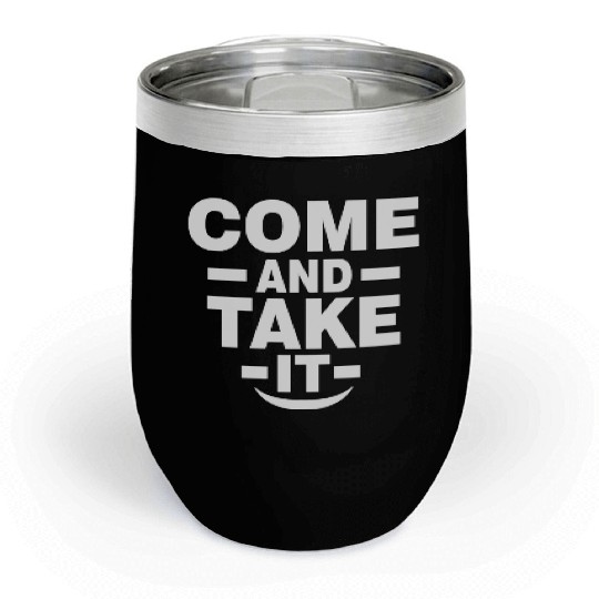 Come and Take it Chill Wine Tumblers