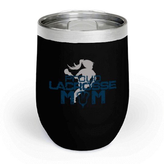Proud Lacrosse Mom Passion Is Gift Cute Chill Wine Tumblers