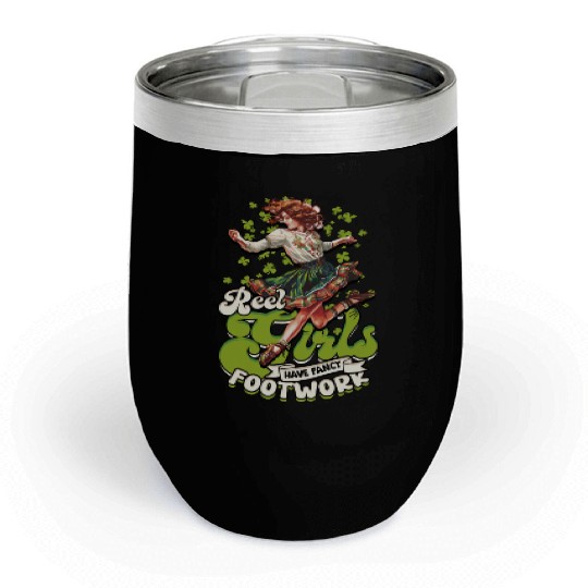 Irish Dance Reel Girls Have Fancy Footwork Chill Wine Tumblers